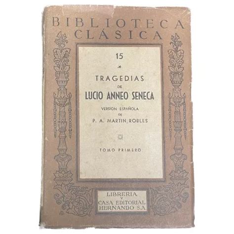 Tragedias De Lucio Anneo Seneca P A Martin Robles Usado