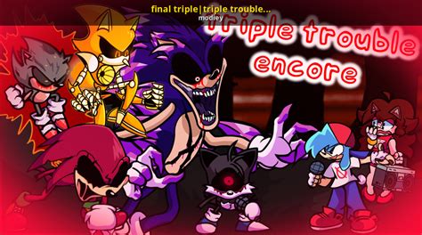 Final Tripletriple Trouble Encorevs Sonicexe V3 Friday Night Funkin Mods