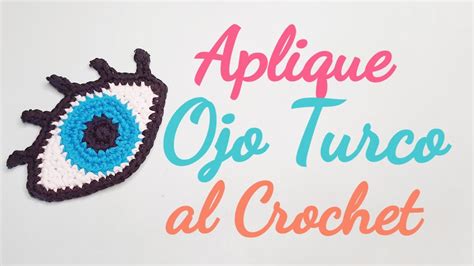 Aplique Ojo Turco Al Crochet YouTube