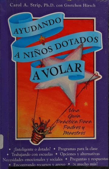 Ayudando A Los Ninos Dotados A Volar Una Guia Practica Para Padres Y