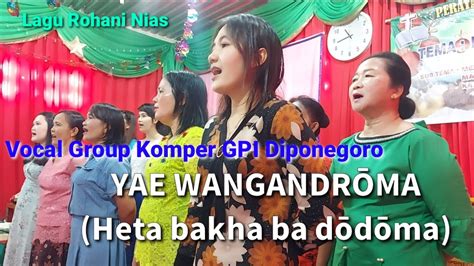 Lagu Vokal Grup Rohani Nias Natal Yae Wangandroma Heta Bakha Ba