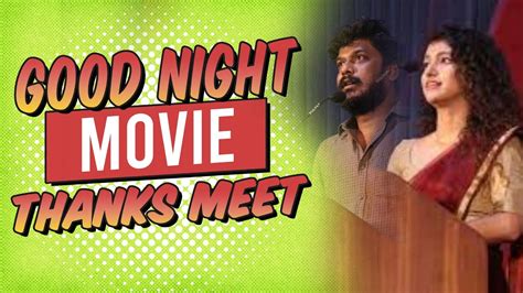 Full Video Good Night Movie Thanks Meet Manikandan K Meetha