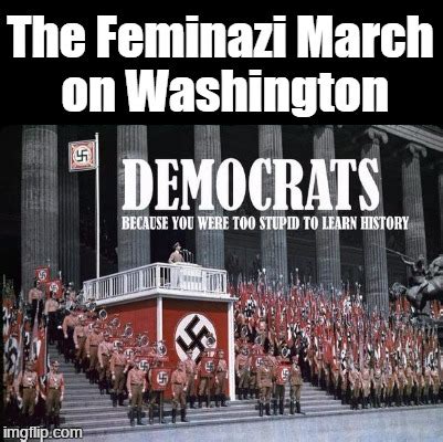 The Feminazi March On Washington Imgflip