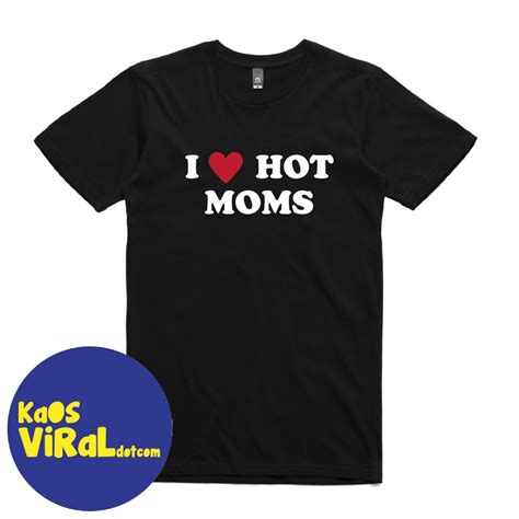 Jual Baju Kaos Kata Kata Lucu I Love Hot Moms T Shirt Distro Unisex