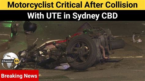 Motorcyclist Critical After Collision With Ute In Sydney Cbd