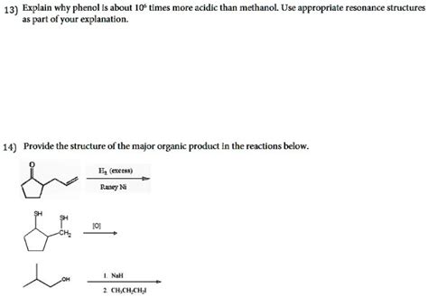 SOLVED: 13) Explain why phenol is about 10 times more acidic than methanol. Use appropriate ...