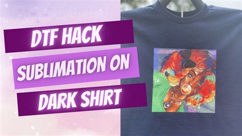 DTF SUBLIMATION HACK ON 100 COTTON DARK SHIRT YouTube