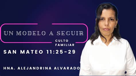 Un Modelo A Seguir San Mateo Hna Alejandrina Alvarado