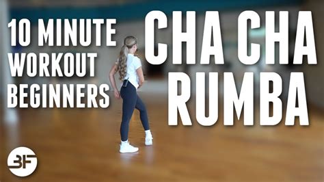 10 Minute Latin Dance Workout Cha Cha And Rumba Youtube