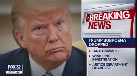 January 6 Committee Drops Trump Subpoena Fox 32 Chicago