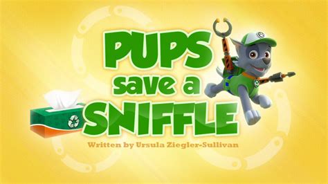 Pups Save a Sniffle | PAW Patrol Wiki | Fandom powered by Wikia