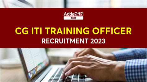 CG ITI Training Officer Recruitment 2023 366 पद पर भरत