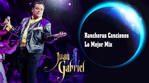 Juan Gabriel Sus Éxitos Rancheras Juan Gabriel Sus Mejores Rancheras