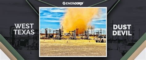 West Texas Dust Devil Enercorp