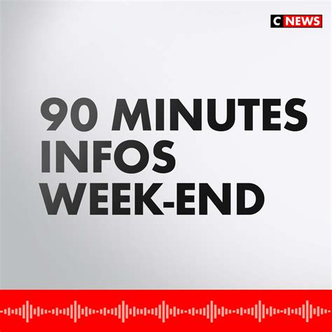 90 Minutes Info Week End Du 13052023 Cnews