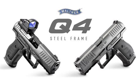 INTRODUCING THE Q4 STEEL FRAME Waltherarms