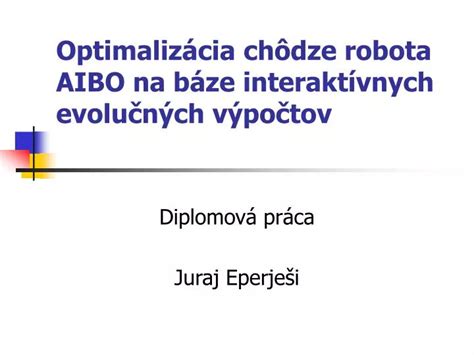 Ppt Optimaliz Cia Ch Dze Robota Aibo Na B Ze Interakt Vnych