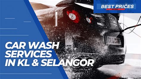 Perkhidmatan Cuci Kereta Terbaik Di Kl Dan Selangor 2022 Harga