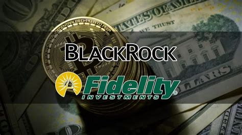 Los Gigantes Financieros Blackrock Y Fidelity Tienen Cada Uno M S De