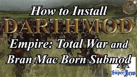 How To Install Empire Total War Darthmod Istguide