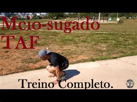 Meio Sugado Taf Treino Completo Youtube