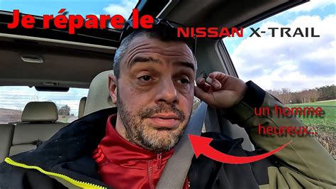 Je R Pare Le X Trail Enfin Je Croyais Youtube