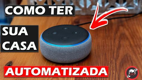 COMO AUTOMATIZAR SUA CASA ALEXA YouTube