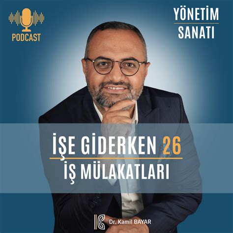 İŞE GİDERKEN 26 İŞ MÜLAKATLARI Yönetim Sanatı Podcast on Spotify