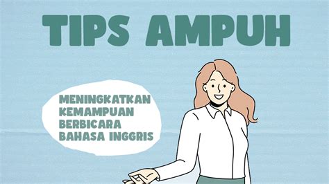 20 Tips Efektif Meningkatkan Kemampuan Berbicara Bahasa Inggris