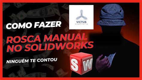 Como Fazer Rosca Externa Manual No Solidworks Solidworks