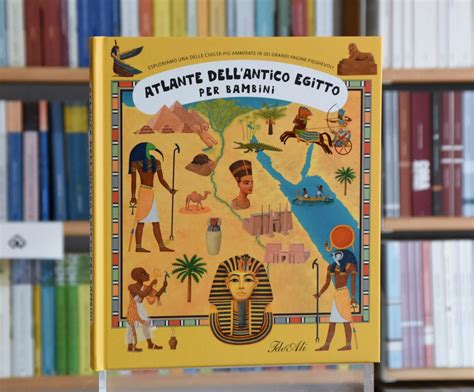 ATLANTE DELLANTICO EGITTO PER BAMBINI Libreria Spazio Libri La Cornice