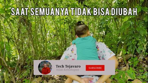 SAAT SEMUANYA TIDAK BISA DIUBAH YouTube