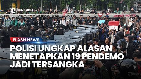 Alasan Polisi Tetapkan Demonstran Jadi Tersangka Buntut Rusuh Aksi