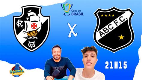 Vasco Da Gama X ABC Copa Do Brasil Rainha Narra Tudo YouTube