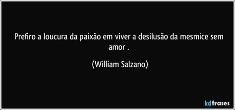 William Salzano Desilusões Pensamentos Amor