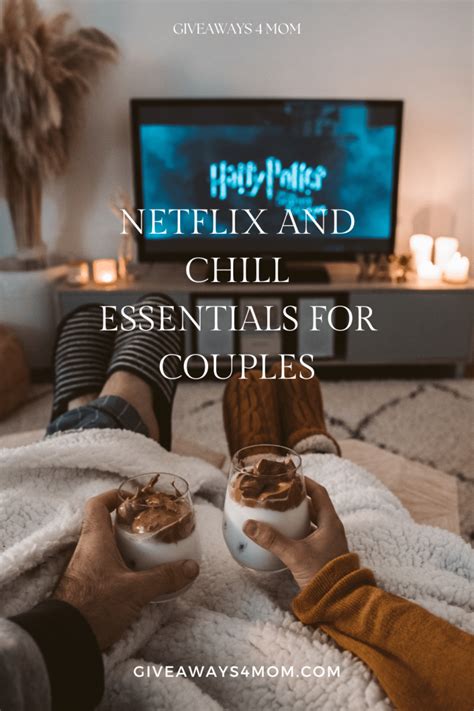 Netflix And Chill Essentials For Couples Giveaways 4 Mom