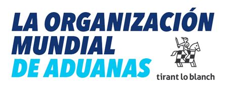 Lo Sab As La Organizaci N Mundial De Aduanas