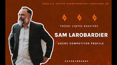 2023 U S Coffee Roasting Championship Competitor Profile Sam