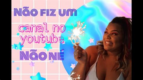 O Começo De Tudo Canal No Youtube Youtube