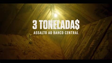 Tonelada Assalto Ao Banco Central De Daniel Billio