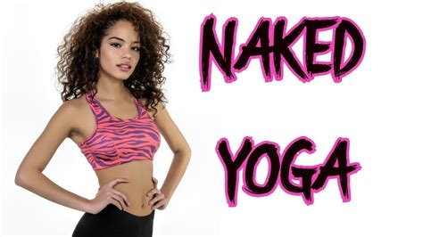 Naked Yoga Doing A Naked Yoga Class Nude Yoga Nude Yoga Class