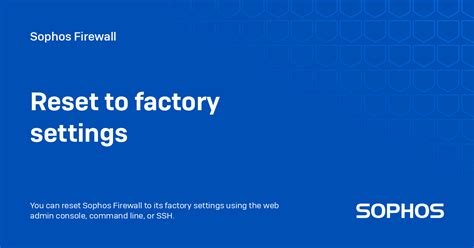 Reset To Factory Settings Sophos Firewall