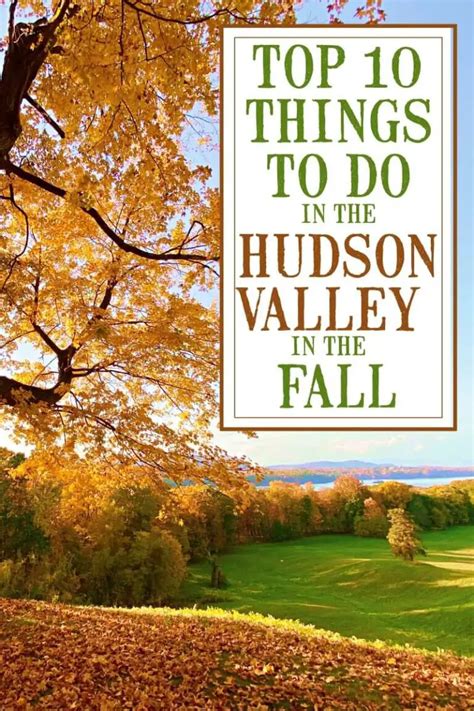 Top Ten Things To Do In The Hudson Valley In The Fall 2023