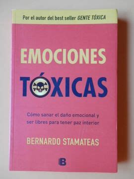 Libro Emociones tóxicas Cómo sanar el daño emocional y ser libres para