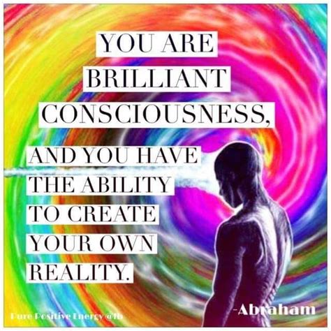 Abraham Hicks You Are Brilliant Consciousness Abraham Hicks Quotes Create Quotes Powerful