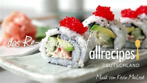 Rezept Zum Sushi Selber Machen California Roll Youtube