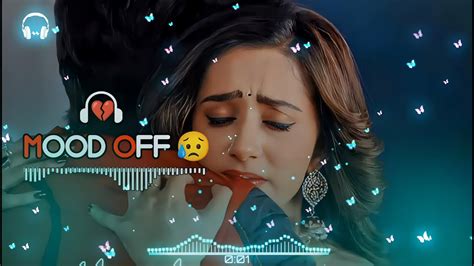 Mood Off Song 😥 Mashup Sad Song 💔 Song Emotional Mashup 💔 Broken Heart Use Headphone 🎧