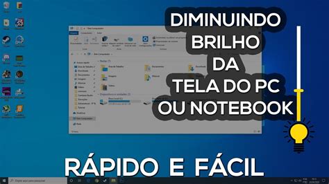 Como Diminuir O Brilho Da Tela Do Pc E Notebook Vários Métodos Rápido