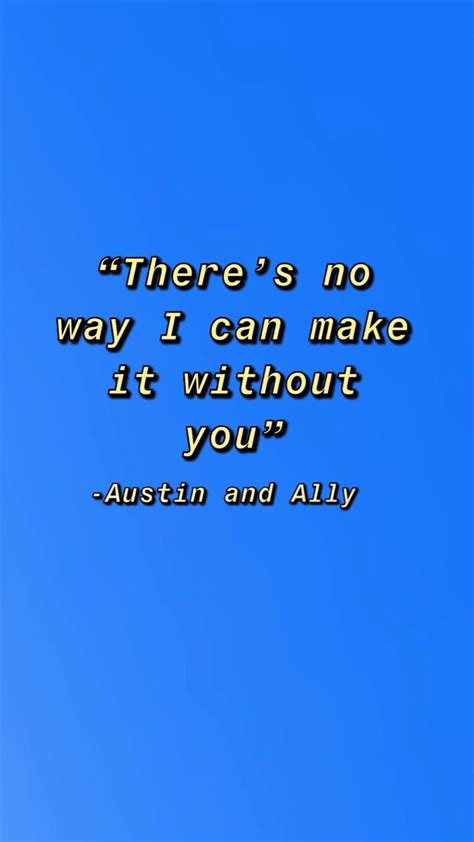 Austin and ally quote | Austin and ally, Ally, Quotes