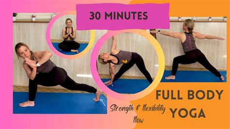 30 Minute Full Body Yoga Flow For Strength And Flexibility Youtube